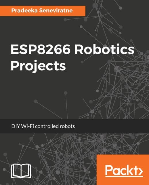 ESP8266 Robotics Projects: DIY Wi-Fi controlled robots