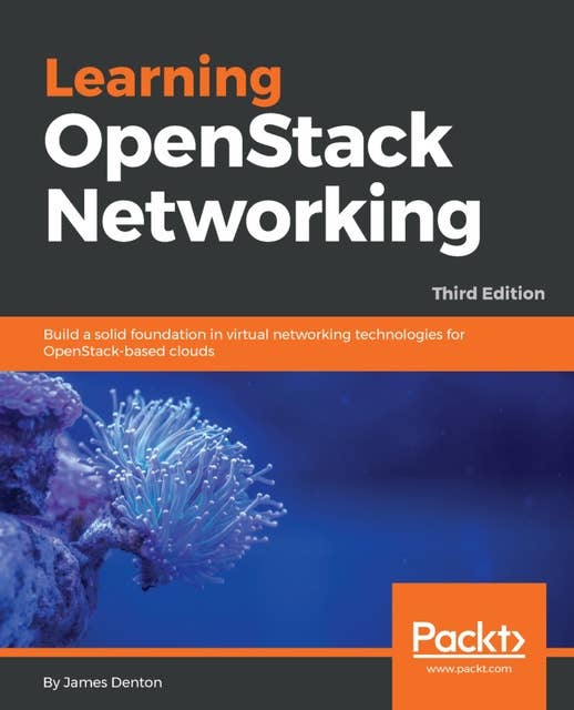 Learning OpenStack Networking: Build a solid foundation in virtual networking technologies for OpenStack-based clouds