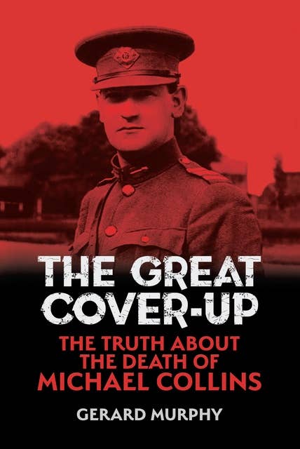 The Great Cover-Up: The Truth About the Death of Michael Collins