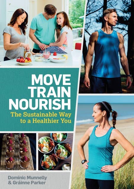 Move, Train, Nourish: The Sustainable Way to a Healthier You