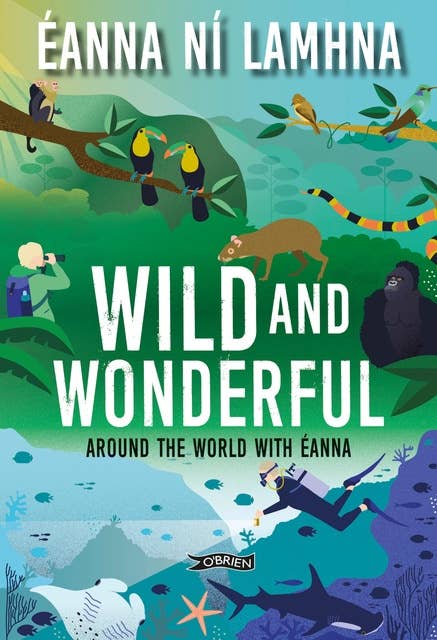Wild and Wonderful: Around the World with Éanna