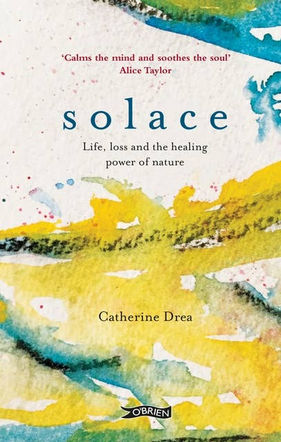 Solace: Life, loss and the healing power of nature