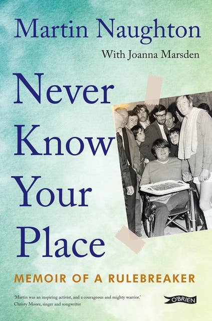 Never Know Your Place: Memoir of a Rulebreaker