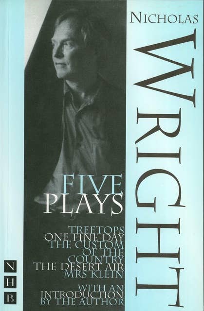 Nicholas Wright: Five Plays (NHB Modern Plays)
