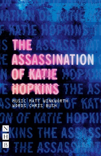 The Assassination of Katie Hopkins (NHB Modern Plays)