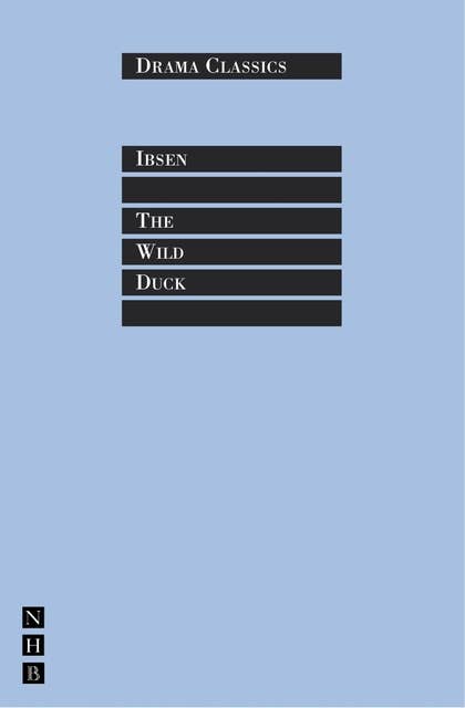 The Wild Duck: Full Text and Introduction