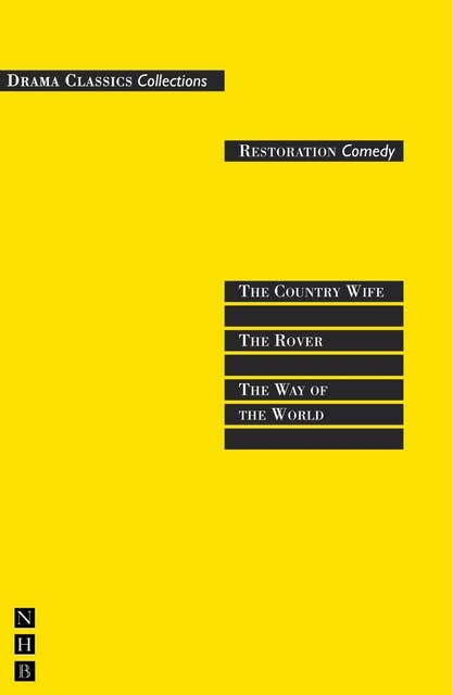Restoration Comedy: Three Plays: Full Text and Introduction (NHB Drama Classics)