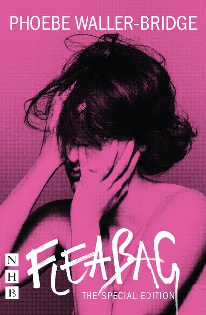Fleabag: The Special Edition (NHB Modern Plays) by Phoebe Waller-Bridge