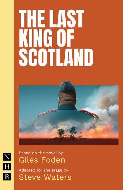The Last King of Scotland (NHB Modern Plays): stage version