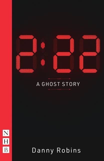 2:22: A Ghost Story (NHB Modern Plays)