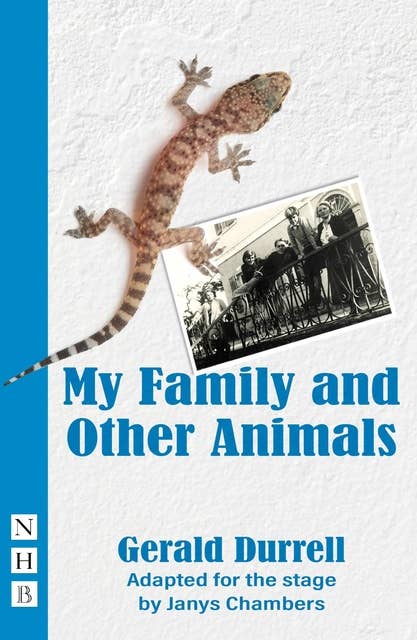 My Family and Other Animals (NHB Modern Plays): stage version