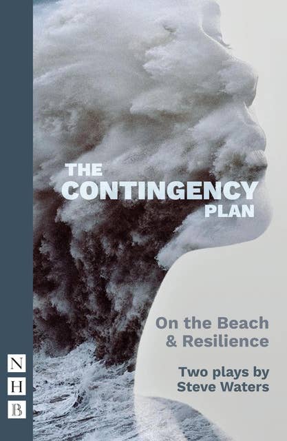 The Contingency Plan (2022 edition) (NHB Modern Plays): Two plays