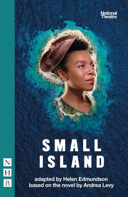 Small Island (NHB Modern Plays): (stage version)