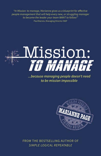Mission: To Manage: Because managing people doesn’t need to be mission impossible