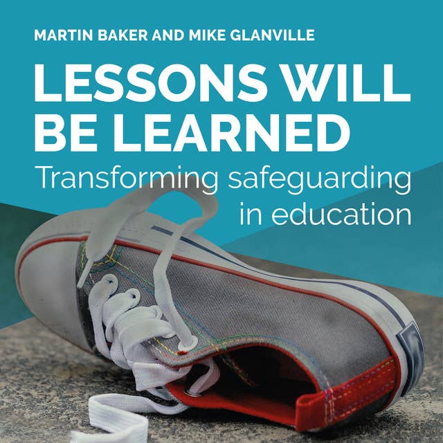 Lessons Will Be Learned: Transforming safeguarding in education