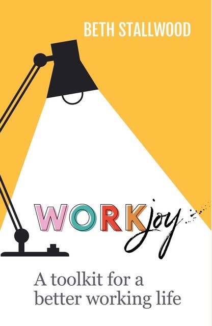 WorkJoy: A toolkit for a better working life