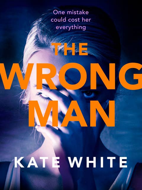 The Wrong Man: A compelling and page-turning psychological thriller