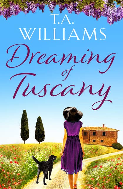 Dreaming of Tuscany: The unputdownable feel-good read of the year