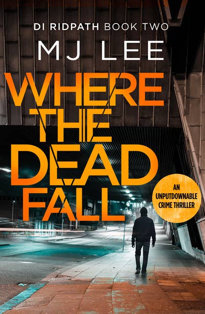 Where The Dead Fall: A completely gripping crime thriller