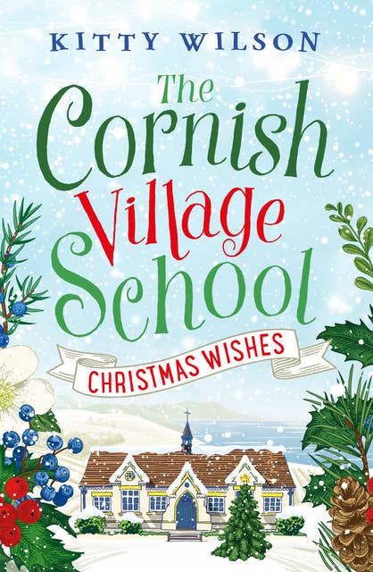 The Cornish Village School: Christmas Wishes: Cornish Village School 4