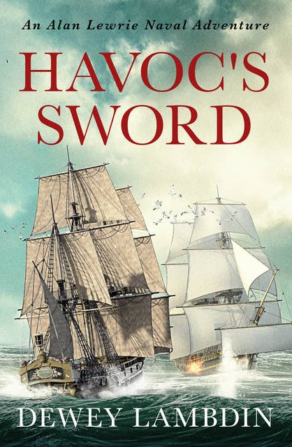 Havoc's Sword: An Alan Lewrie naval adventure