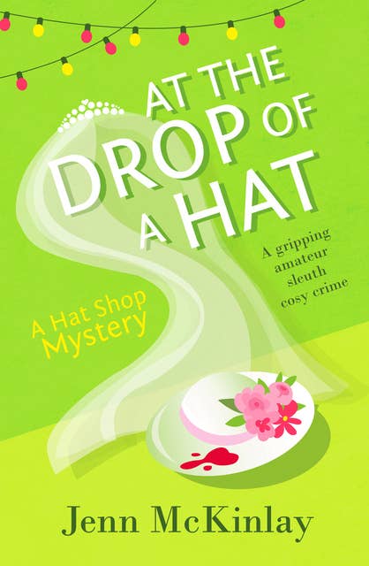 At the Drop of a Hat: A gripping amateur sleuth cosy crime