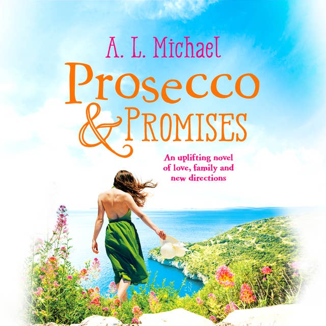 Prosecco and Promises: An uplifting novel of love, family and new directions