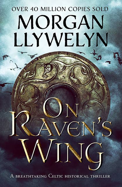 On Raven's Wing: A breathtaking Celtic historical thriller