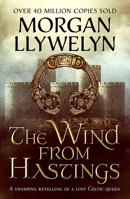 The Wind From Hastings: A sweeping retelling of a lost Celtic queen