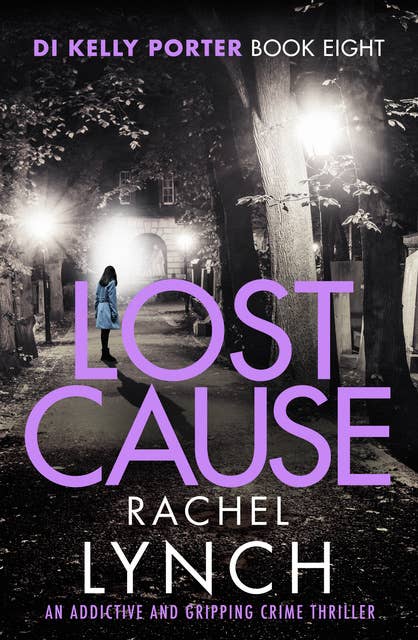 Lost Cause: An addictive and gripping crime thriller