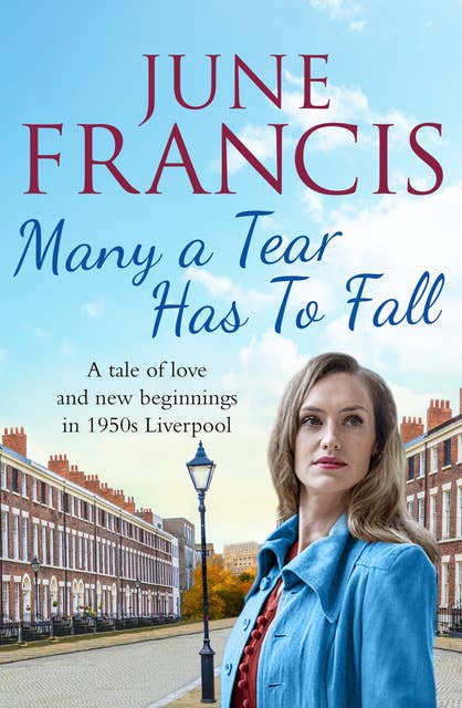 Many a Tear Has To Fall: A tale of love and new beginnings in 1950s Liverpool