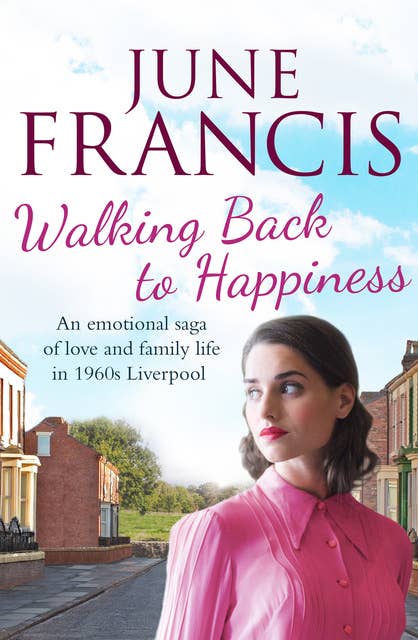 Walking Back to Happiness: A gripping saga of love and family life in 1960s Liverpool