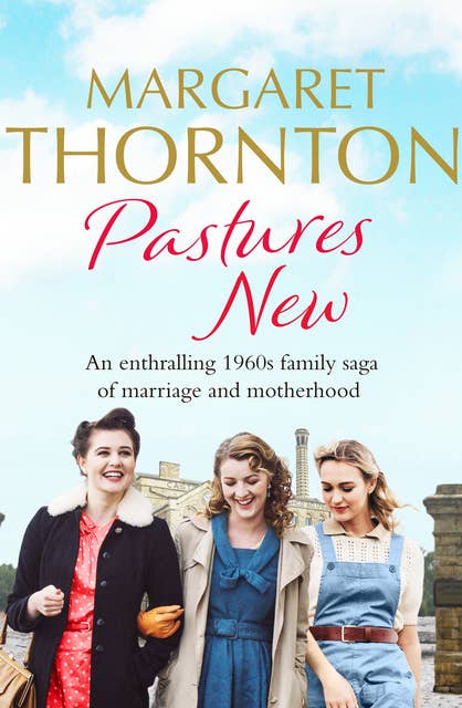 Pastures New: An enthralling 1960s family saga of marriage and motherhood