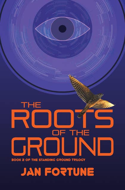 The Roots on the Ground: The Standing Ground Trilogy Book 2
