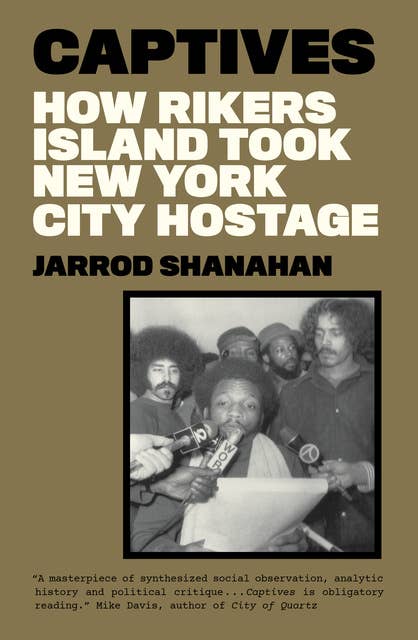 Captives: How Rikers Island Took New York City Hostage