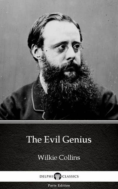 The Evil Genius by Wilkie Collins - Delphi Classics (Illustrated)