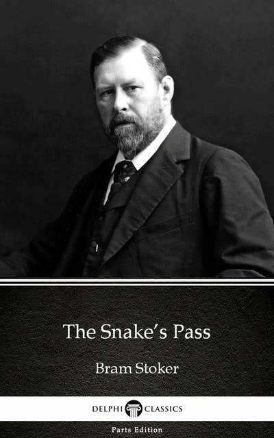 The Snake’s Pass by Bram Stoker - Delphi Classics (Illustrated)