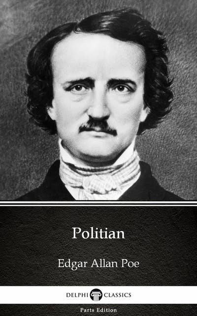 Politian by Edgar Allan Poe - Delphi Classics (Illustrated)