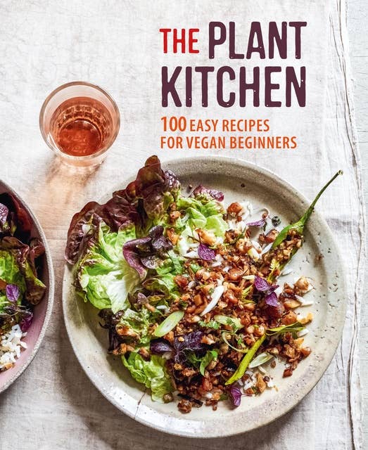 The Plant Kitchen: 100 easy recipes for vegan beginners