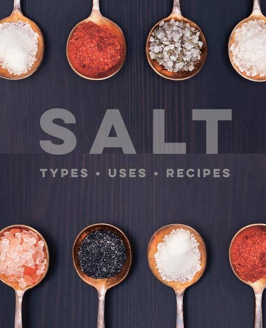 Salt: Types • Uses • Recipes