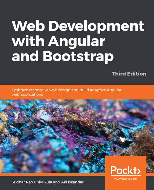 Web Development with Angular and Bootstrap: Embrace responsive web design and build adaptive Angular web applications, 3rd Edition