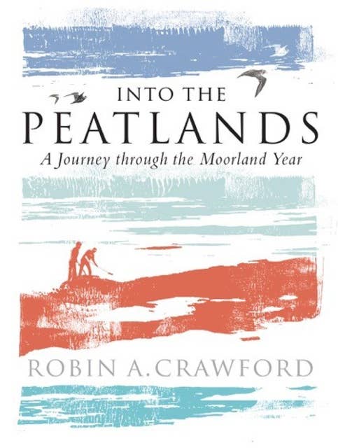 Into the Peatlands: A Journey through the Moorland Year