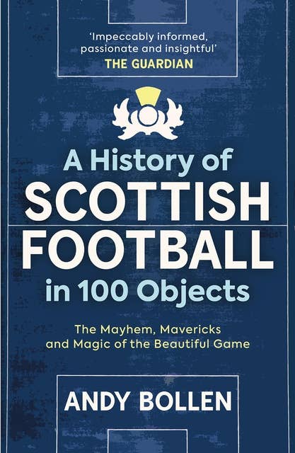 A History of Scottish Football in 100 Objects: The Alternative Football Museum