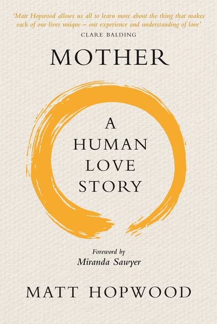 Mother: A Human Love Story: A Human Love Story