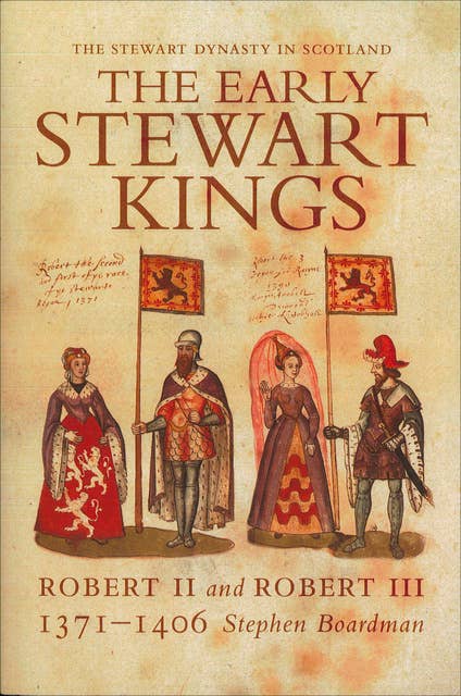 The Early Stewart Kings: Robert II and Robert III