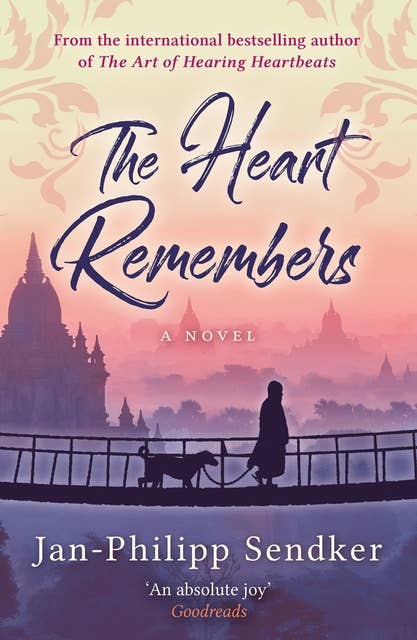 The Heart Remembers: from the bestselling author of The Art of Hearing Heartbeats