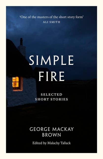 Simple Fire: Selected Short Stories