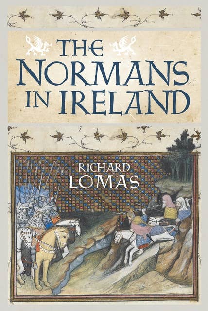 The Normans in Ireland: Leinster, 1167–1247