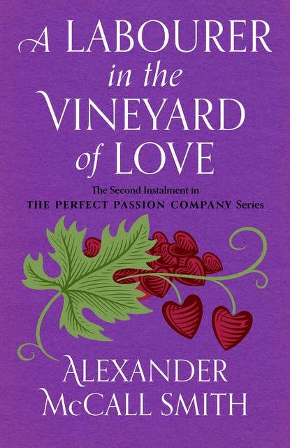 A Labourer in the Vineyard of Love: The Second Instalment in The Perfect Passion Company Series