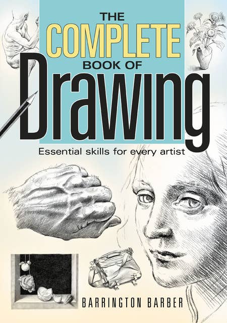 Cover for The Complete Book of Drawing: Essential Skills for Every Artist